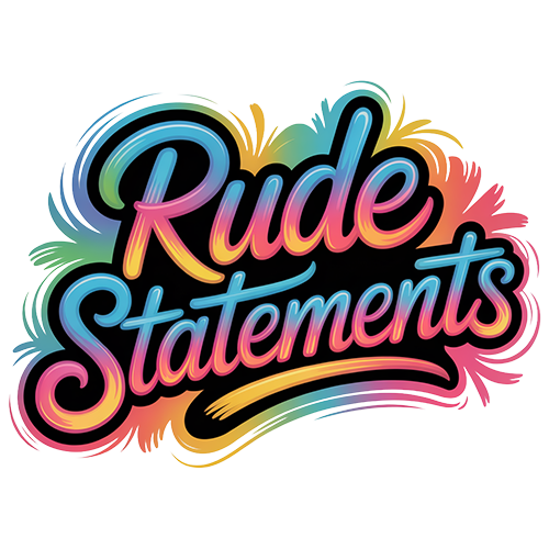 Rude Statements Collection