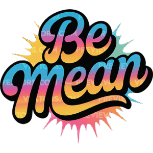Be Mean Graffiti Vector Art 1